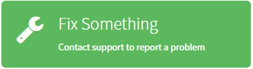 Fix Something - Contact Support to report a problem